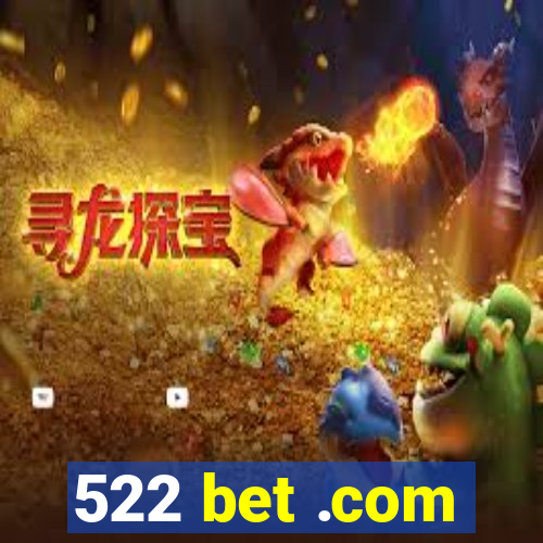 522 bet .com